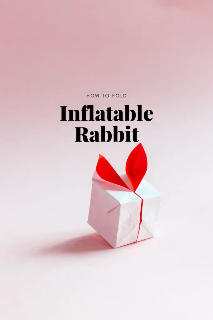 origami inflatable rabbit | origamiok